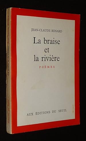 Bild des Verkufers fr La Braise et la rivire : Pomes zum Verkauf von Abraxas-libris