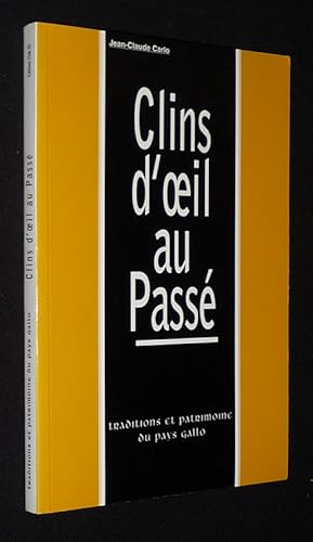 Image du vendeur pour Clins d'oeil au pass : Traditions et patrimoine du pays Gallo mis en vente par Abraxas-libris