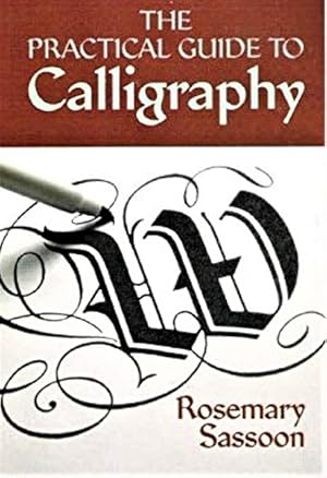 Seller image for The Practical Guide to Calligraphy for sale by Boobooks