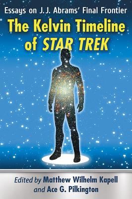 Seller image for The Kelvin Timeline of Star Trek: Essays on J.J. Abrams' Final Frontier (Paperback or Softback) for sale by BargainBookStores
