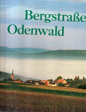 Bergstrasse Odenwald. Fotos Anton M. Grassl ; Werner Richner. Text Richard Henk