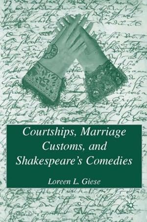 Seller image for Courtships, Marriage Customs, and Shakespeare's Comedies for sale by GreatBookPricesUK