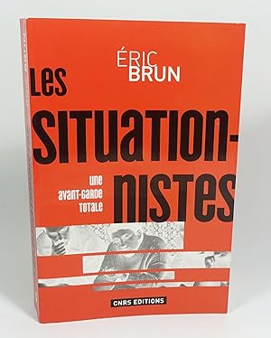 Bild des Verkufers fr Les situationnistes, une avant-garde totale (1950-1972) zum Verkauf von Librairie L'Autre sommeil