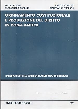 Ordinamento costituzionale e produzione del diritto in Roma antica : i fondamenti dell'esperienza...