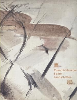 Imagen del vendedor de Oskar Schlemmer. Spte Landschaften. Stdtische Galerie im Stdelschen Kunstinstitut Frankfurt am Main, 10. Mrz - 28. Mai 1989. a la venta por Versandantiquariat Ottomar Khler