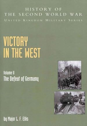 Seller image for Victory in the West : The Defeat of Germany for sale by GreatBookPricesUK