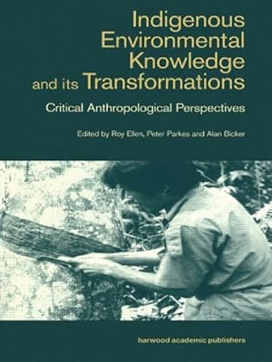 Seller image for Indigenous Environmental Knowledge and Its Transformations : Critical Anthropological Perspectives for sale by GreatBookPricesUK