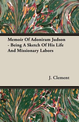 Seller image for Memoir of Adoniram Judson - Being a Sketch of His Life and Missionary Labors (Paperback or Softback) for sale by BargainBookStores