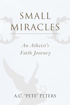 Imagen del vendedor de Small Miracles: An Atheist's Faith Journey (Paperback or Softback) a la venta por BargainBookStores