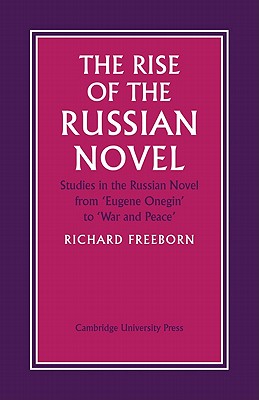 Bild des Verkufers fr The Rise of the Russian Novel: Studies in the Russian Novel from Eugene Onegin to War and Peace (Paperback or Softback) zum Verkauf von BargainBookStores