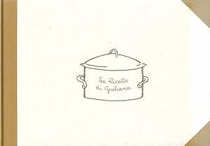 Immagine del venditore per Die Rezepte von Giuliana. Le Ricette di Giuliana. venduto da Versandantiquariat Ottomar Khler