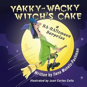 Bild des Verkufers fr Yakky-Wacky Witch's Cake (a HA-HAlloween Surprise) (Paperback or Softback) zum Verkauf von BargainBookStores