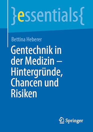 Seller image for Gentechnik in der Medizin - Hintergrnde, Chancen und Risiken: Hintergrnde, Chancen Und Risiken (essentials) for sale by modanon - Modernes Antiquariat Online