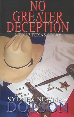 Seller image for No Greater Deception : A True Texas Story for sale by GreatBookPricesUK