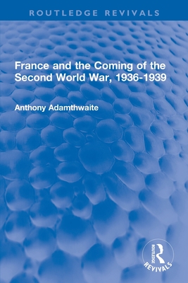 Image du vendeur pour France and the Coming of the Second World War, 1936-1939 (Paperback or Softback) mis en vente par BargainBookStores