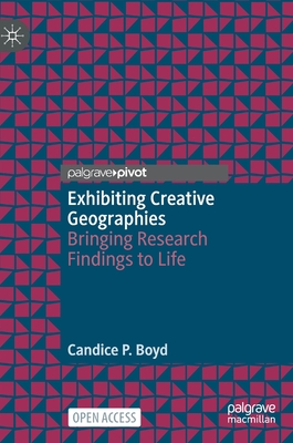 Seller image for Exhibiting Creative Geographies: Bringing Research Findings to Life (Hardback or Cased Book) for sale by BargainBookStores