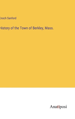 Seller image for History of the Town of Berkley, Mass. (Hardback or Cased Book) for sale by BargainBookStores