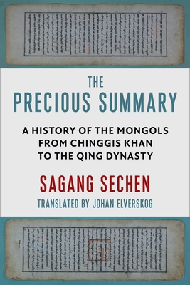 Bild des Verkufers fr The Precious Summary: A History of the Mongols from Chinggis Khan to the Qing Dynasty (Paperback or Softback) zum Verkauf von BargainBookStores