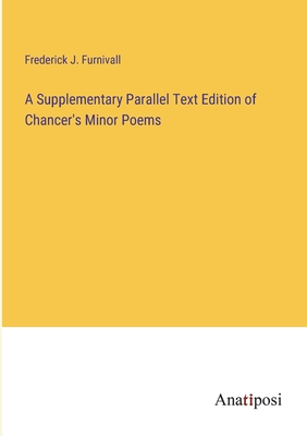 Imagen del vendedor de A Supplementary Parallel Text Edition of Chancer's Minor Poems (Paperback or Softback) a la venta por BargainBookStores