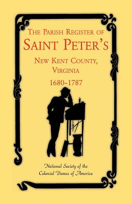 Bild des Verkufers fr The Parish Register of Saint Peter's, New Kent County, Virginia, 1680-1787 (Paperback or Softback) zum Verkauf von BargainBookStores