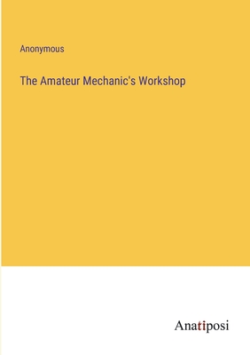 Imagen del vendedor de The Amateur Mechanic's Workshop (Paperback or Softback) a la venta por BargainBookStores