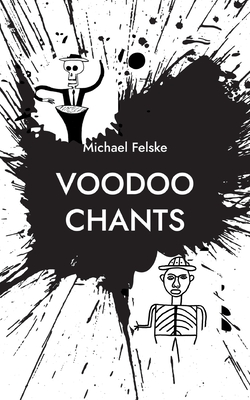 Imagen del vendedor de Voodoo Chants: Gebete f�r die Voodoo-G�tter (Paperback or Softback) a la venta por BargainBookStores