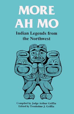 Seller image for More Ah Mo: Indian Legends from the Northwest (Paperback or Softback) for sale by BargainBookStores