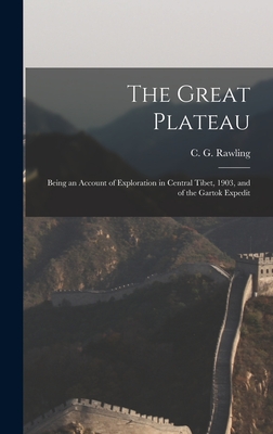 Imagen del vendedor de The Great Plateau; Being an Account of Exploration in Central Tibet, 1903, and of the Gartok Expedit (Hardback or Cased Book) a la venta por BargainBookStores