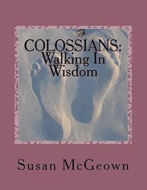Seller image for Colossians: Walking in Wisdom: A Bible Study on the New Testament Book of Colossians (Paperback or Softback) for sale by BargainBookStores