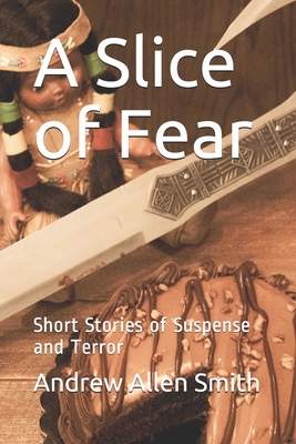 Seller image for A Slice of Fear: Short Stories of Suspense and Terror (Paperback or Softback) for sale by BargainBookStores