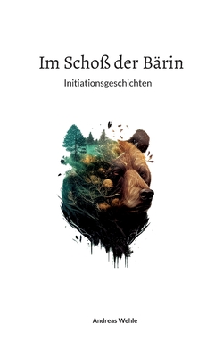 Seller image for Im Scho� der B�rin: Initiationsgeschichten (Paperback or Softback) for sale by BargainBookStores