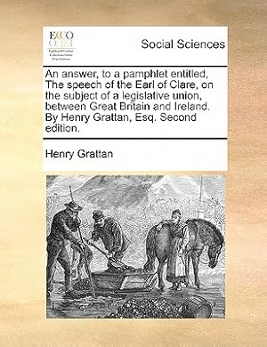 Image du vendeur pour An Answer, to a Pamphlet Entitled, the Speech of the Earl of Clare, on the Subject of a Legislative Union, Between Great Britain and Ireland. by Henry (Paperback or Softback) mis en vente par BargainBookStores