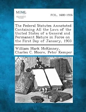 Bild des Verkufers fr The Federal Statutes Annotated Containing All the Laws of the United States of a General and Permanent Nature in Force on the First Day of January, 19 (Paperback or Softback) zum Verkauf von BargainBookStores