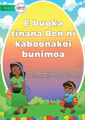 Bild des Verkufers fr Ben Help Mum Sell Easter Eggs - E buoka tinana Ben ni kaboonakoi bunimoa (Te Kiribati) (Paperback or Softback) zum Verkauf von BargainBookStores