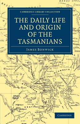 Seller image for The Daily Life and Origin of the Tasmanians (Paperback or Softback) for sale by BargainBookStores