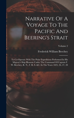 Immagine del venditore per Narrative Of A Voyage To The Pacific And Beering's Strait: To Co-operate With The Polar Expeditions Performed In His Majesty's Ship Blossom Under The (Hardback or Cased Book) venduto da BargainBookStores