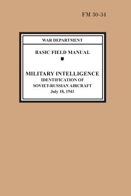 Bild des Verkufers fr Identification of Soviet-Russian Aircraft (Basic Field Manual Military Intelligence FM 30-34) (Paperback or Softback) zum Verkauf von BargainBookStores