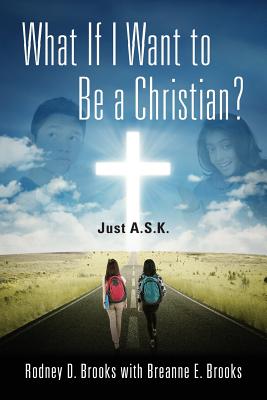 Imagen del vendedor de What If I Want to Be a Christian? Just A.S.K. (Paperback or Softback) a la venta por BargainBookStores