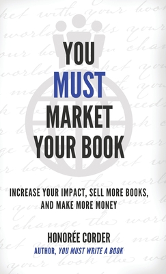 Imagen del vendedor de You Must Market Your Book (Hardback or Cased Book) a la venta por BargainBookStores