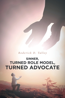 Seller image for Sinner, Turned Role Model, Turned Advocate: Revised Edition (Paperback or Softback) for sale by BargainBookStores