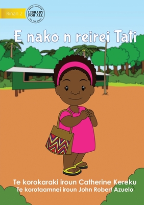 Imagen del vendedor de Tati Goes to School - E nako n reirei Tati (Te Kiribati) (Paperback or Softback) a la venta por BargainBookStores