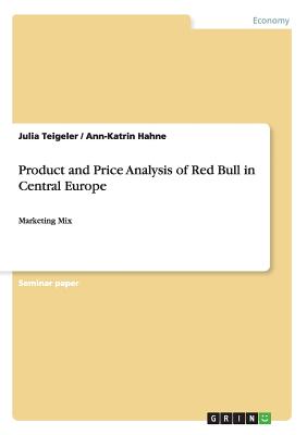 Seller image for Product and Price Analysis of Red Bull in Central Europe: Marketing Mix (Paperback or Softback) for sale by BargainBookStores