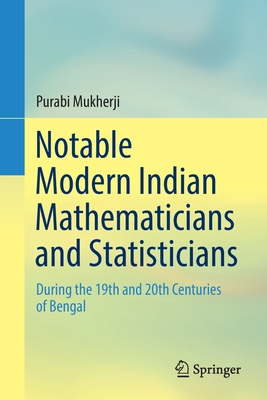 Seller image for Notable Modern Indian Mathematicians and Statisticians: During the 19th and 20th Centuries of Bengal (Paperback or Softback) for sale by BargainBookStores