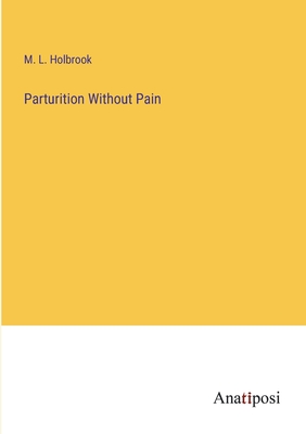 Imagen del vendedor de Parturition Without Pain (Paperback or Softback) a la venta por BargainBookStores