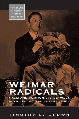 Bild des Verkufers fr Weimar Radicals: Nazis and Communists Between Authenticity and Performance (Paperback or Softback) zum Verkauf von BargainBookStores