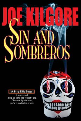 Seller image for Sin And Sombreros: If you're smart, there are some jobs you don't take. Of course, if you're smart, you're in another line of work. (Paperback or Softback) for sale by BargainBookStores