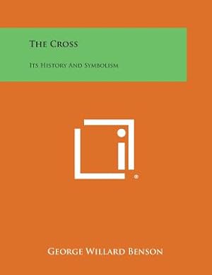 Imagen del vendedor de The Cross: Its History and Symbolism (Paperback or Softback) a la venta por BargainBookStores