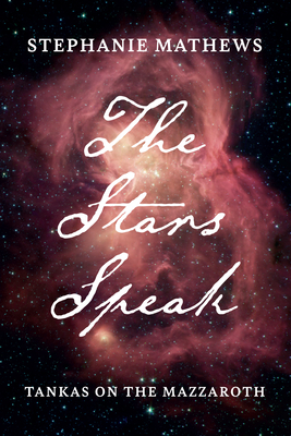 Seller image for The Stars Speak: Tankas on the Mazzaroth (Paperback or Softback) for sale by BargainBookStores