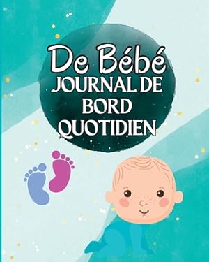 Image du vendeur pour Livre de Loch d'un enfant: Suivez les habitudes alimentaires de votre nouveau-n�, les fournitures n�cessaires, l'heure du coucher, les couches et (Paperback or Softback) mis en vente par BargainBookStores