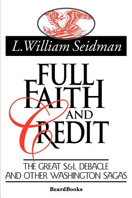 Seller image for Full Faith and Credit: The Great S & L Debacle and Other Washington Sagas (Paperback or Softback) for sale by BargainBookStores